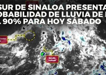 El sur de Sinaloa presenta probabilidad de lluvia del 90% para hoy sábado
