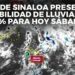El sur de Sinaloa presenta probabilidad de lluvia del 90% para hoy sábado