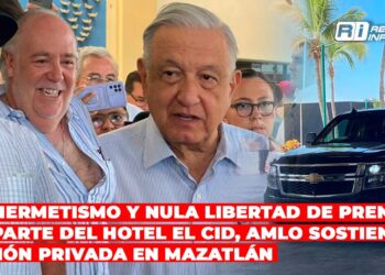 Con hermetismo y nula libertad de prensa por parte del Hotel El Cid, AMLO sostiene reunión privada en Mazatlán
