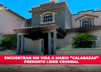 Encuentran sin vida a Mario “Calabazas” presunto líder criminal