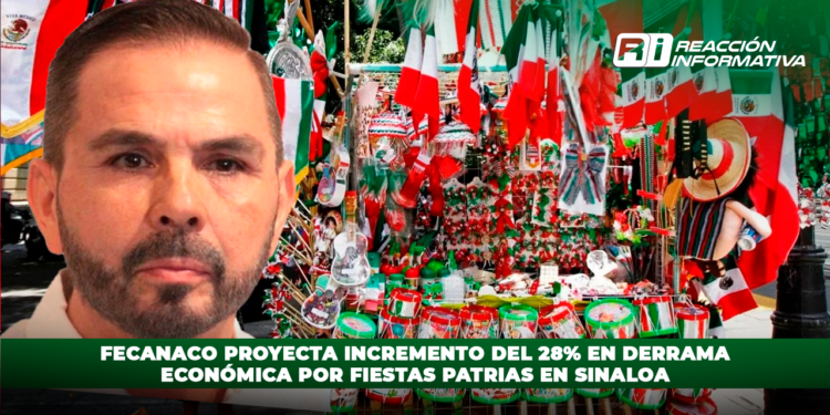 Fecanaco proyecta incremento del 28% en derrama económica por fiestas patrias en Sinaloa