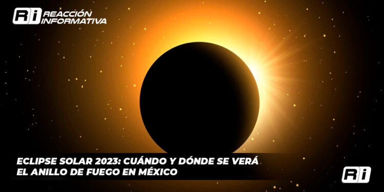 Eclipse solar 2023: Cuándo y dónde se verá el anillo de fuego en México
