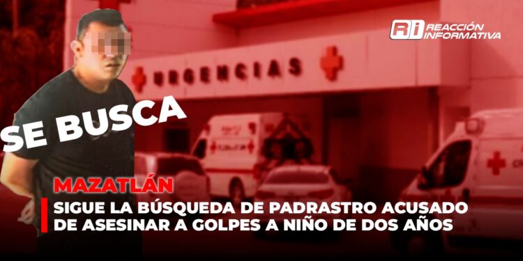 Sigue la búsqueda del padrastro acusado de asesinar a golpes a niño de dos años en Mazatlán