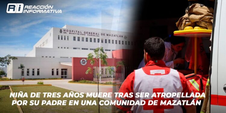 Niña de tres años muere tras ser atropellada por su padre en una comunidad de Mazatlán