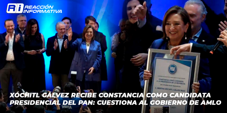 Xóchitl Gálvez Recibe Constancia como Candidata Presidencial del PAN: Cuestiona al Gobierno de AMLO