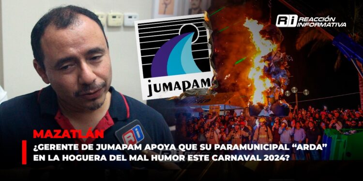 ¿Gerente de Jumapam apoya que su paramunicipal “arda” en la hoguera del mal humor este Carnaval 2024?