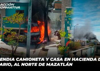 Se incendia camioneta y casa en Hacienda del Seminario, al norte de Mazatlán