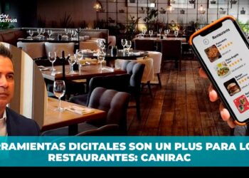Herramientas digitales son un plus para los restaurantes: Canirac