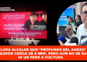 Aclara alcalde que “Prófugos del Anexo” pagaron cerca de 8 millones de pesos, pero aún no se da ni un peso a Cultura