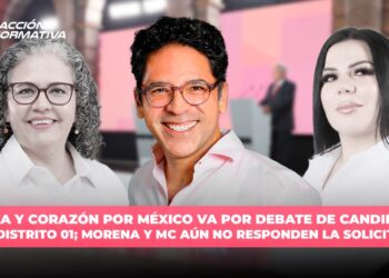 Fuerza y Corazón por México va por debate de candidatos al Distrito 01; Morena y MC aún no responden la solicitud