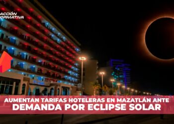 Aumentan tarifas hoteleras en Mazatlán ante demanda por eclipse solar