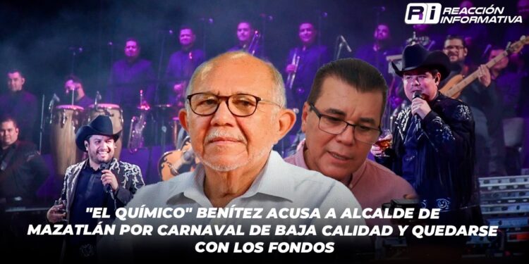 “El Químico” Benítez acusa a alcalde de Mazatlán por Carnaval de baja calidad y quedarse con los fondos