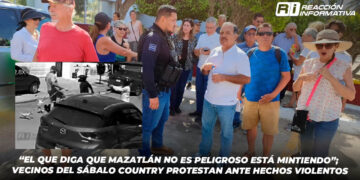“El que diga que Mazatlán no es peligroso está mintiendo”; vecinos del Sábalo Country protestan ante hechos violentos