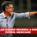 Juan Carlos Osorio regresa a dirigir en el futbol mexicano