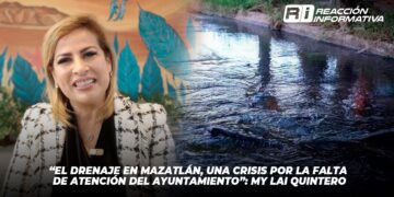 “El drenaje en Mazatlán, una crisis por la falta de atención del Ayuntamiento”: My Lai Quintero
