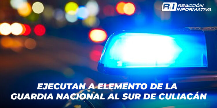 Ejecutan a elemento de la Guardia Nacional al sur de Culiacán