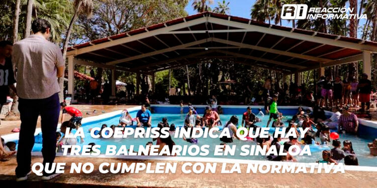 La Coepriss indica que hay tres balnearios en Sinaloa que no cumplen con la normativa