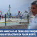 A toda marcha las obras del parque Oasis Interactivo en Playa Norte