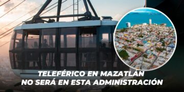 Teleférico en Mazatlán no será en esta administración