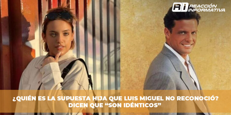 ¿Quién es la supuesta hija que Luis Miguel no reconoció? Dicen que “son idénticos”