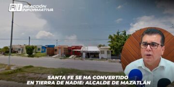 Santa Fe se ha convertido en tierra de nadie: Alcalde de Mazatlán