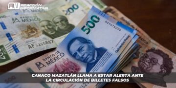 CANACO Mazatlán llama a estar alerta ante la circulación de billetes falsos