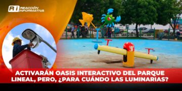 Activarán Oasis Interactivo del Parque Lineal, pero, ¿Para cuándo las luminarias?