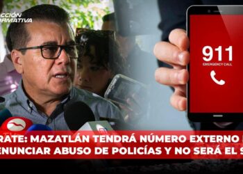 Entérate: Mazatlán tendrá número externo para denunciar abuso de policías y no será el 911