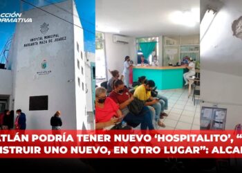Mazatlán podría tener nuevo ‘Hospitalito’, “urge construir uno nuevo, en otro lugar”: Alcalde