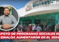 Apoyo de programas sociales en Sinaloa aumentaron en el 2024