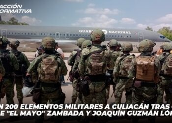Arriban 200 elementos militares a Culiacán tras captura de “El Mayo” Zambada y Joaquín Guzmán López