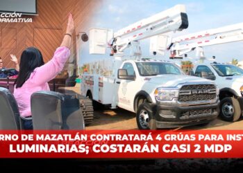 Gobierno de Mazatlán contratará 4 grúas para instalar luminarias; costarán casi 2 mdp
