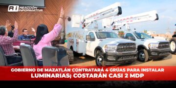 Gobierno de Mazatlán contratará 4 grúas para instalar luminarias; costarán casi 2 mdp