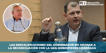 Las descalificaciones del Gobernador no abonan a la reconciliación con la UAS: Robespierre Lizárraga