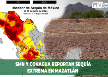 SMN y CONAGUA reportan sequía extrema en Mazatlán