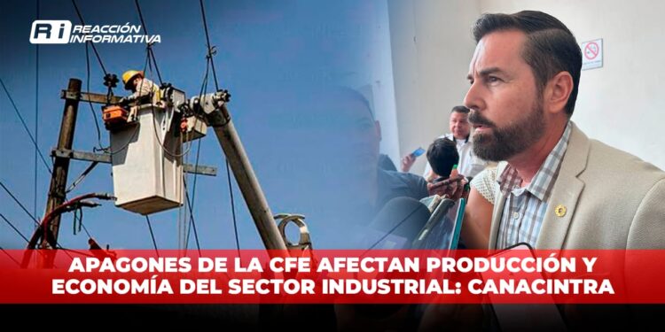 Apagones de la CFE afectan producción y economía del sector comercio: CANACINTRA
