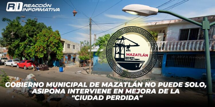 Gobierno municipal de Mazatlán no puede solo, ASIPONA interviene en mejora de la “Ciudad Perdida”