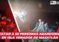 Rescatan a 55 personas abandonadas en Isla Venados de Mazatlán