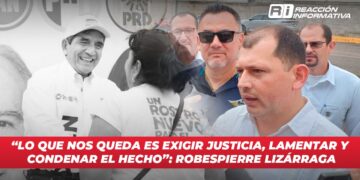 “Lo que nos queda es exigir justicia, lamentar y condenar el hecho”: Robespierre Lizárraga