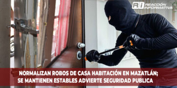 Normalizan robos de casa habitación en Mazatlán; Se mantienen estables advierte Seguridad Publica 