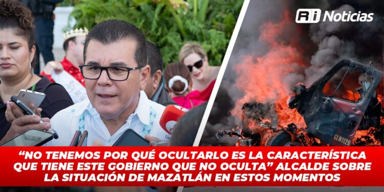 “No tenemos por qué ocultarlo es la característica que tiene este gobierno que no oculta” alcalde sobre la situación de Mazatlán en estos momentos
