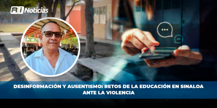 Desinformación y ausentismo: retos de la educación en Sinaloa ante la violencia
