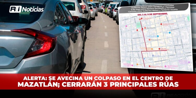 ALERTA: Se avecina un colapso en el Centro de Mazatlán; cerrarán 3 principales rúas
