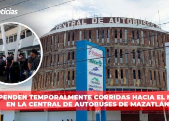 Suspenden temporalmente corridas hacia el norte en la Central de Autobuses de Mazatlán