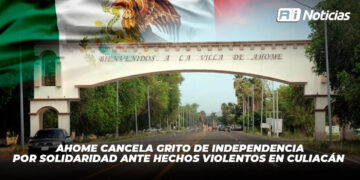 Ahome cancela Grito de Independencia por solidaridad ante hechos violentos en Culiacán
