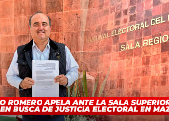 Memo Romero apela ante la Sala Superior del TEPJF en busca de justicia electoral en Mazatlán