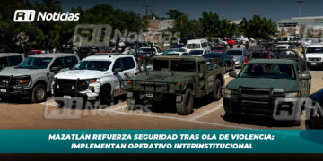 Mazatlán refuerza seguridad tras ola de violencia; Implementan operativo interinstitucional