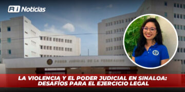 La Violencia y el Poder Judicial en Sinaloa: Desafíos para el Ejercicio Legal