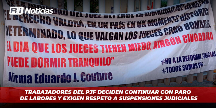 Trabajadores del PJF deciden continuar con paro de labores y exigen respeto a suspensiones judiciales