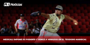 Mexicali impone su poderío y vence a Venados en el Teodoro Mariscal